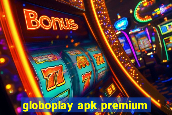 globoplay apk premium